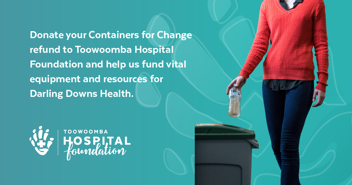 Containers for Change Toowoomba Hospital Foundation