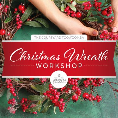The Courtyard Toowoomba Christmas Wreath Making Workshop (Wed 14th Dec)